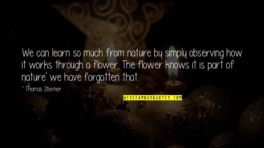 Gankas Youtube Quotes By Thomas Sterner: We can learn so much from nature by Gankas Youtube Quotes By Thomas Sterner: We can learn so much from nature by