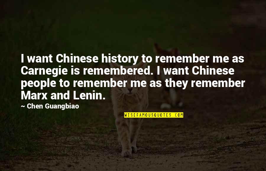 Gannets Quotes By Chen Guangbiao: I want Chinese history to remember me as