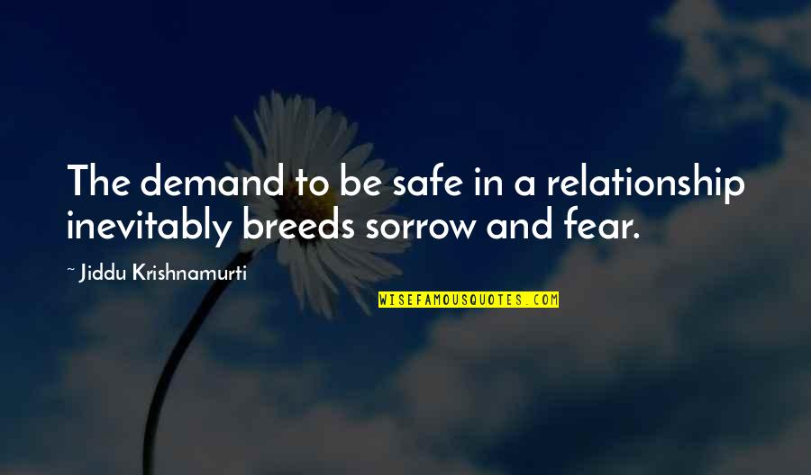 Gannicus Melitta Quotes By Jiddu Krishnamurti: The demand to be safe in a relationship