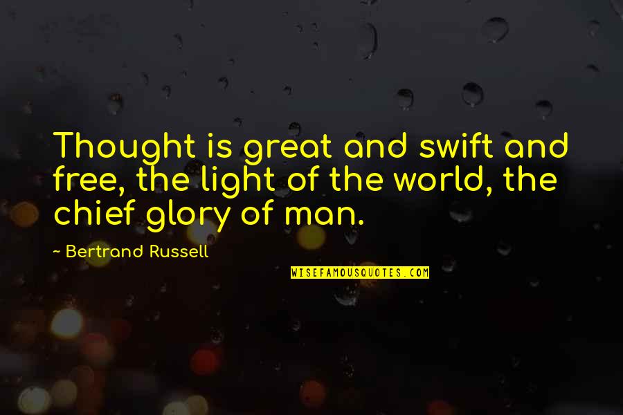 Gannicus Quotes By Bertrand Russell: Thought is great and swift and free, the