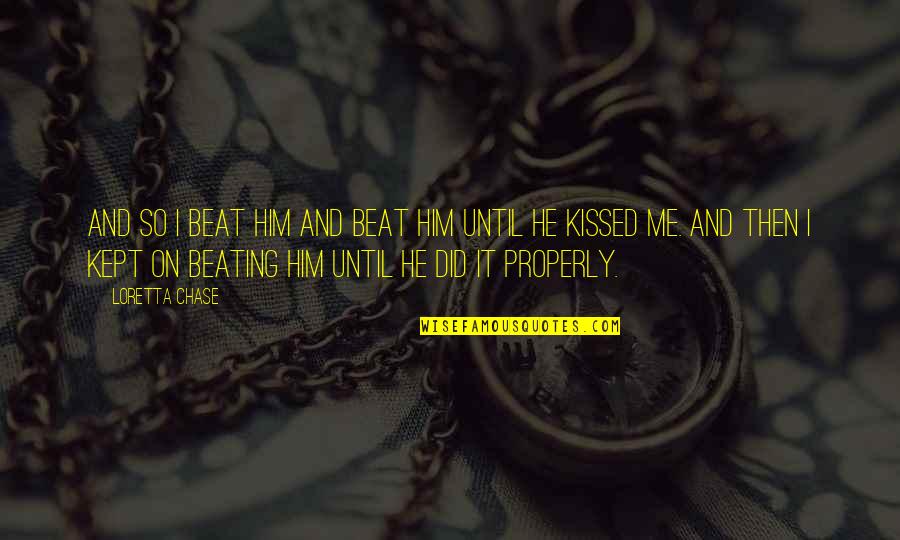 Ganpati Chaturthi Quotes By Loretta Chase: And so I beat him and beat him