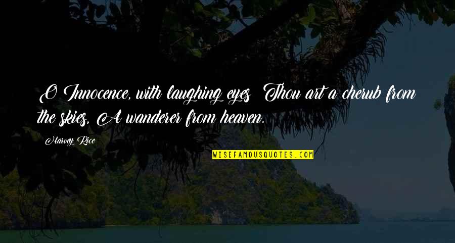 Ganpati Ji Quotes By Harvey Rice: O Innocence, with laughing eyes! Thou art a Ganpati Ji Quotes By Harvey Rice: O Innocence, with laughing eyes! Thou art a