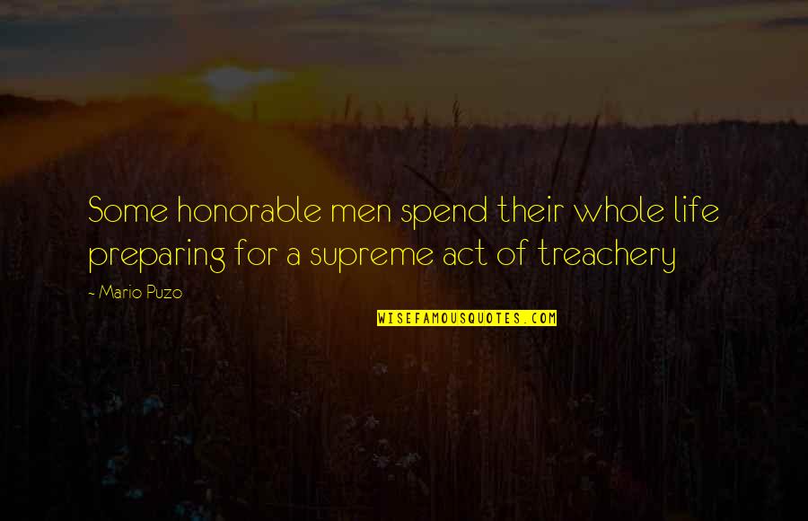 Ganpati Ji Quotes By Mario Puzo: Some honorable men spend their whole life preparing