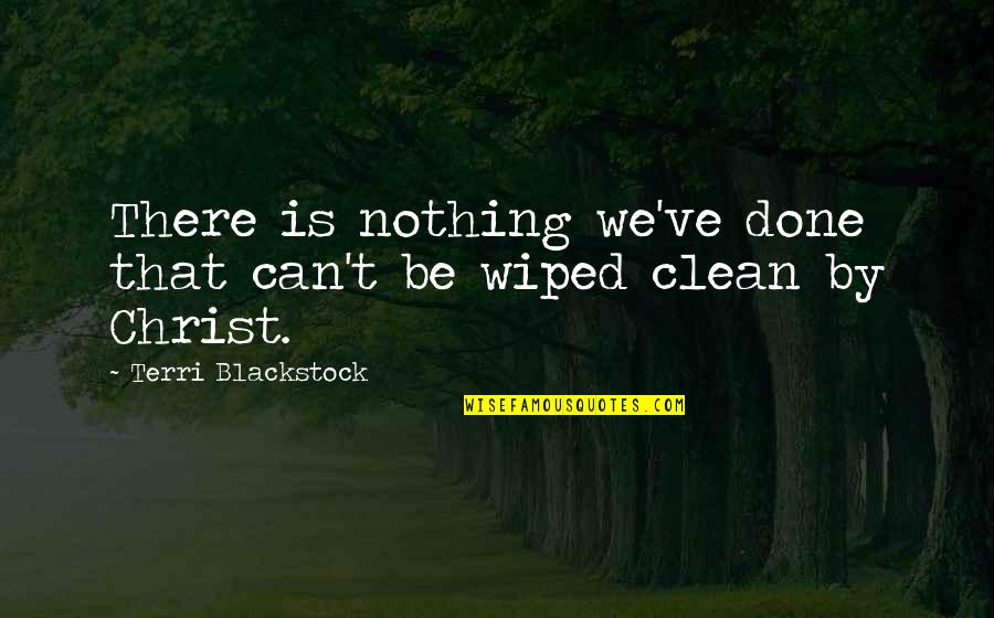 Ganpati Mantra Quotes By Terri Blackstock: There is nothing we've done that can't be Ganpati Mantra Quotes By Terri Blackstock: There is nothing we've done that can't be