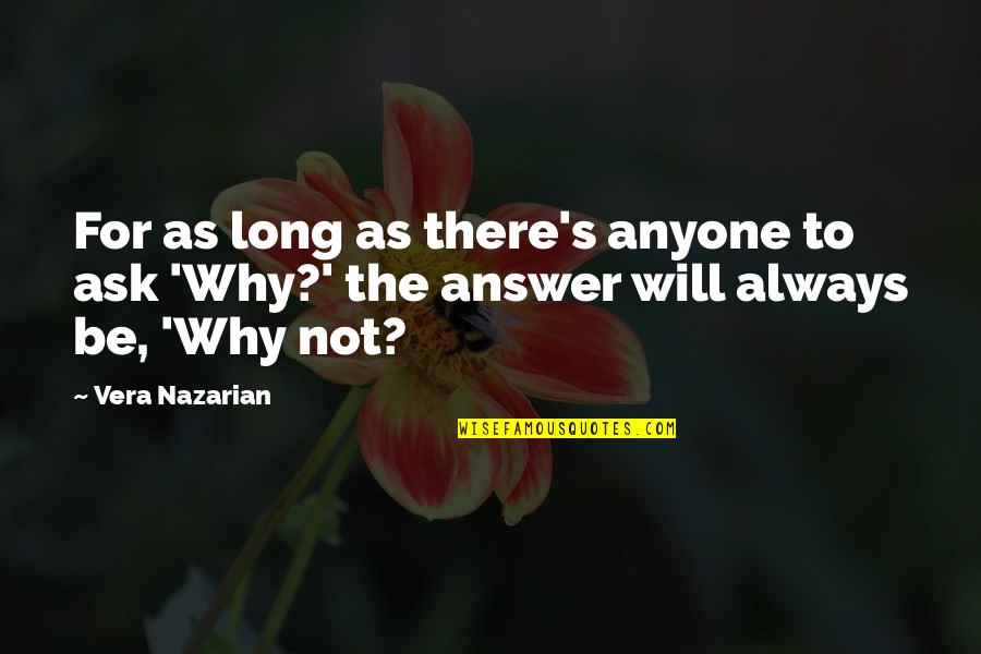 Gansert Heidi Quotes By Vera Nazarian: For as long as there's anyone to ask