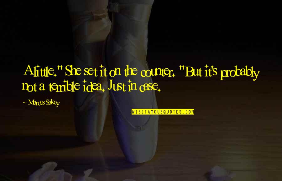 Ganzarolli Concurso Quotes By Marcus Sakey: A little." She set it on the counter. Ganzarolli Concurso Quotes By Marcus Sakey: A little." She set it on the counter.