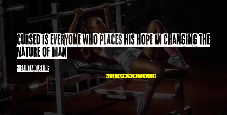 Ganzespel Quotes By Saint Augustine: Cursed is everyone who places his hope in Ganzespel Quotes By Saint Augustine: Cursed is everyone who places his hope in