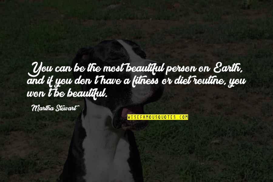 Gaona Violeta Quotes By Martha Stewart: You can be the most beautiful person on