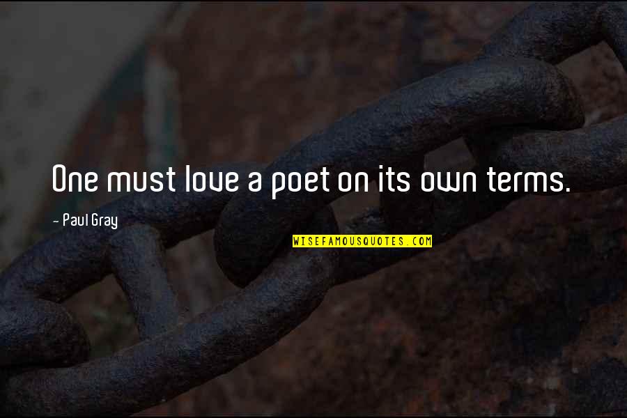 Gaona Violeta Quotes By Paul Gray: One must love a poet on its own