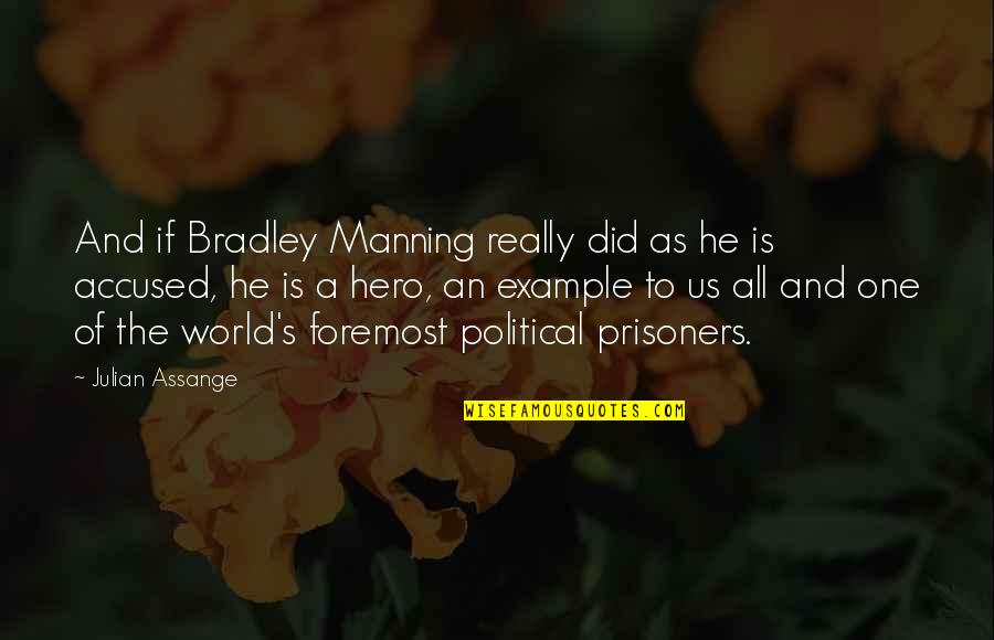 Garabatos Para Quotes By Julian Assange: And if Bradley Manning really did as he