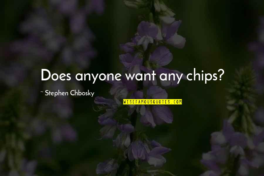 Garage Door Installation Quotes By Stephen Chbosky: Does anyone want any chips?