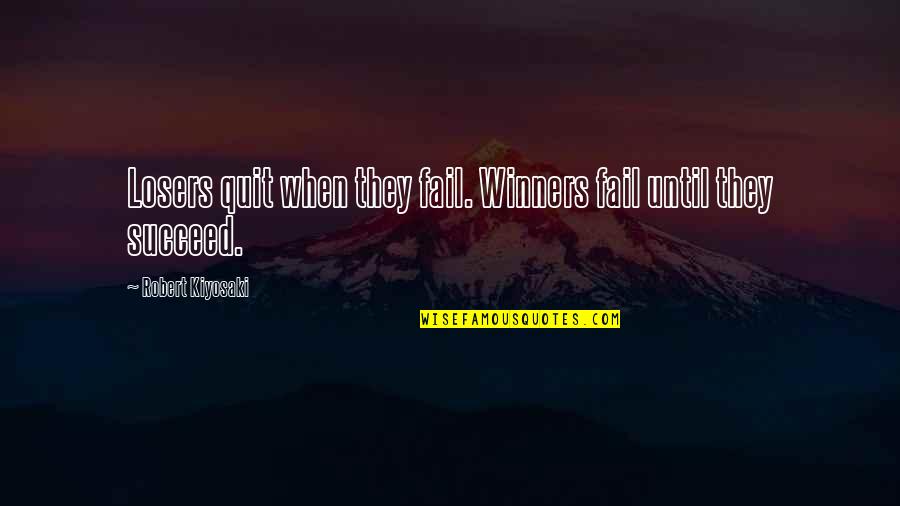 Garage Wall Quotes By Robert Kiyosaki: Losers quit when they fail. Winners fail until