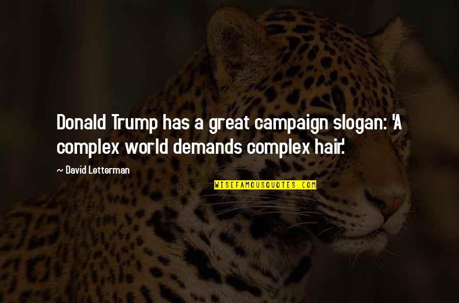 Garand Parts Quotes By David Letterman: Donald Trump has a great campaign slogan: 'A