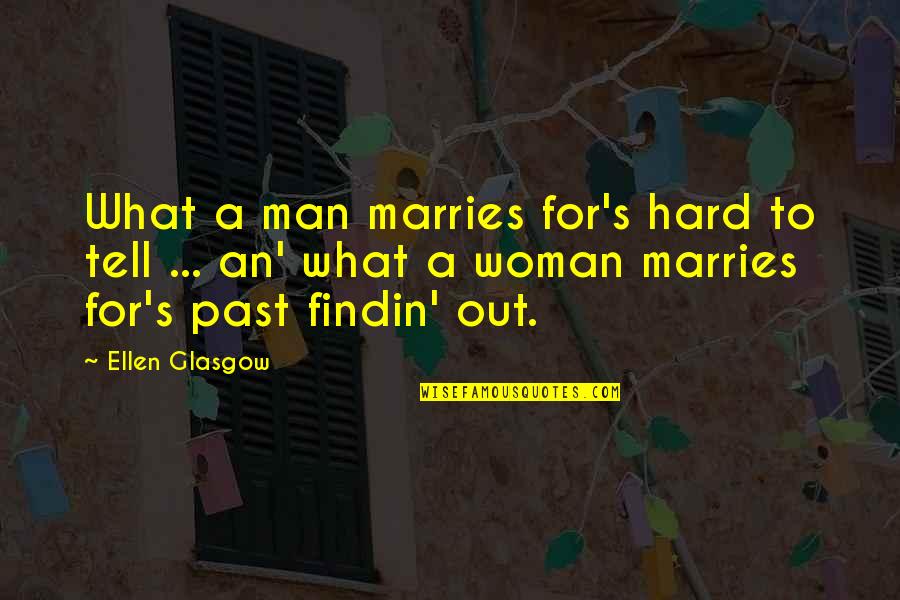Garantizado Quotes By Ellen Glasgow: What a man marries for's hard to tell
