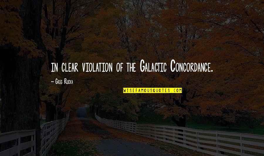Garate Y Quotes By Greg Rucka: in clear violation of the Galactic Concordance. Garate Y Quotes By Greg Rucka: in clear violation of the Galactic Concordance.