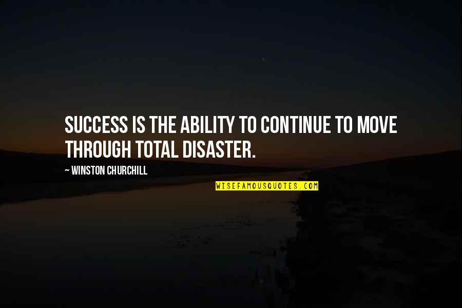 Garateix Quotes By Winston Churchill: Success is the ability to continue to move