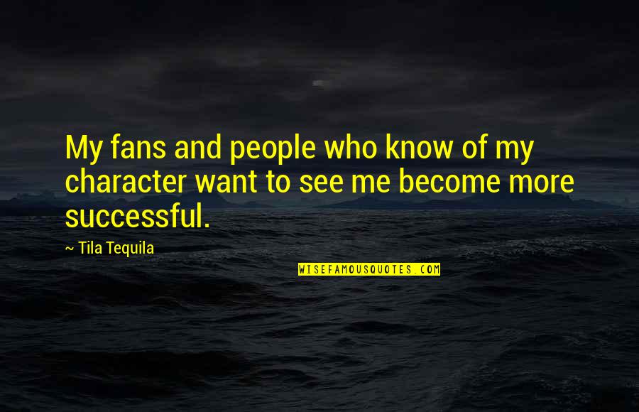 Garbled Radio Quotes By Tila Tequila: My fans and people who know of my