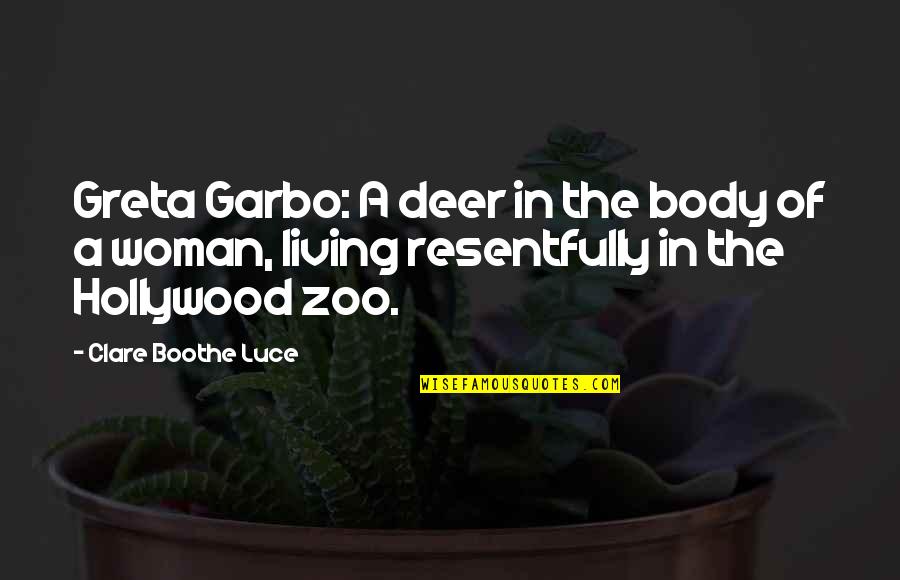 Garbo Quotes By Clare Boothe Luce: Greta Garbo: A deer in the body of