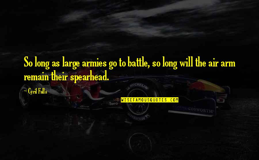 Garborgs Perpetual Calendars Quotes By Cyril Falls: So long as large armies go to battle, Garborgs Perpetual Calendars Quotes By Cyril Falls: So long as large armies go to battle,