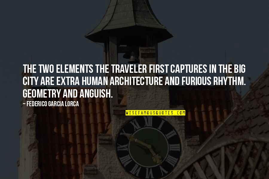 Garcia Lorca Quotes By Federico Garcia Lorca: The two elements the traveler first captures in
