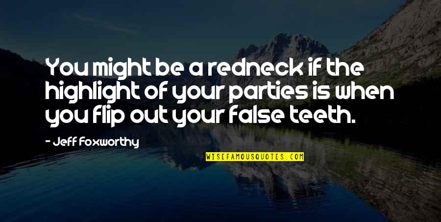 Garcon Quotes By Jeff Foxworthy: You might be a redneck if the highlight