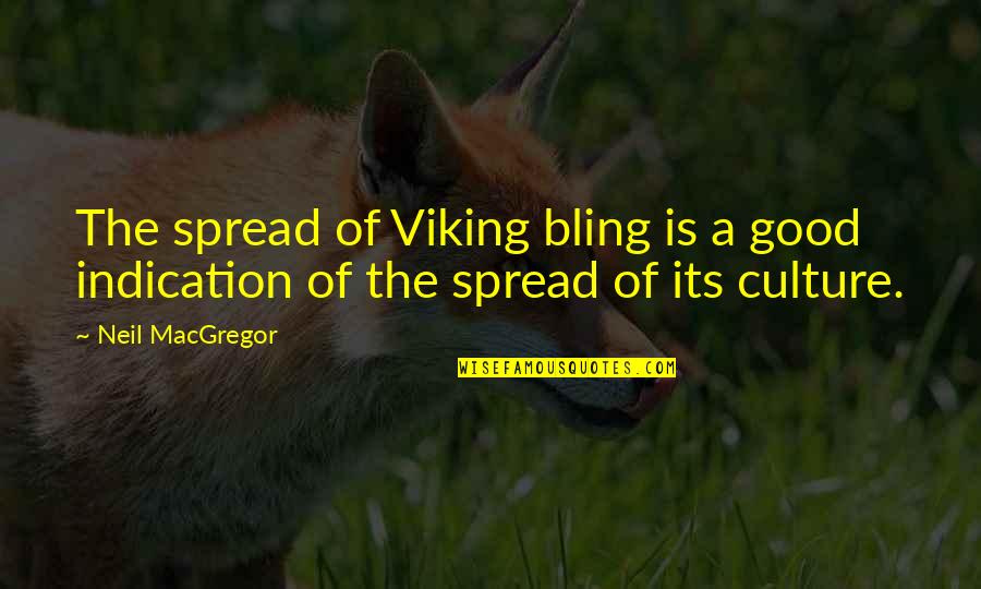 Garden Edging Quotes By Neil MacGregor: The spread of Viking bling is a good