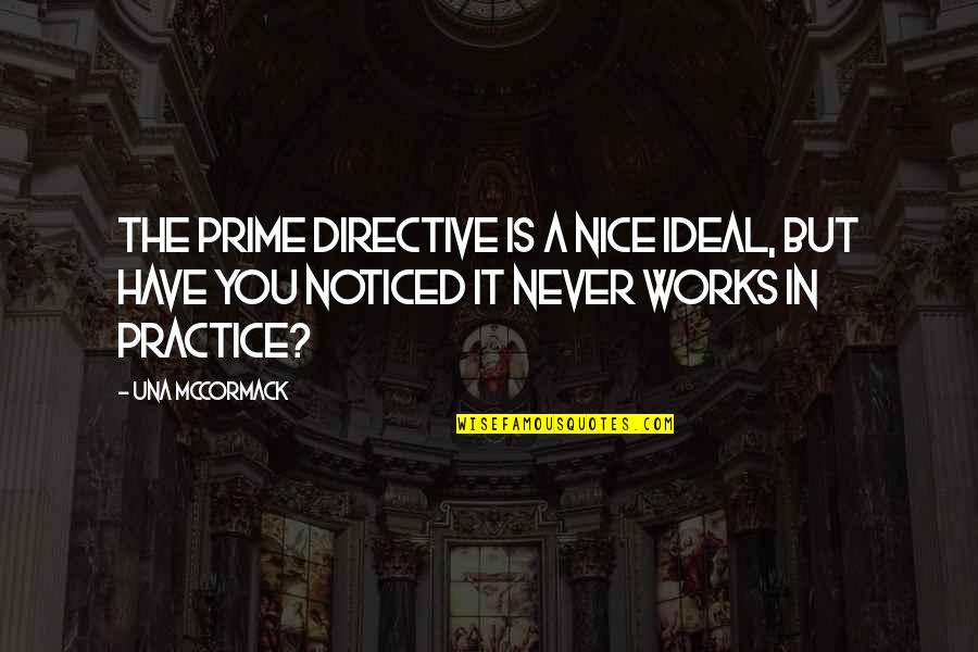 Garden Gate Quotes By Una McCormack: The Prime Directive is a nice ideal, but Garden Gate Quotes By Una McCormack: The Prime Directive is a nice ideal, but