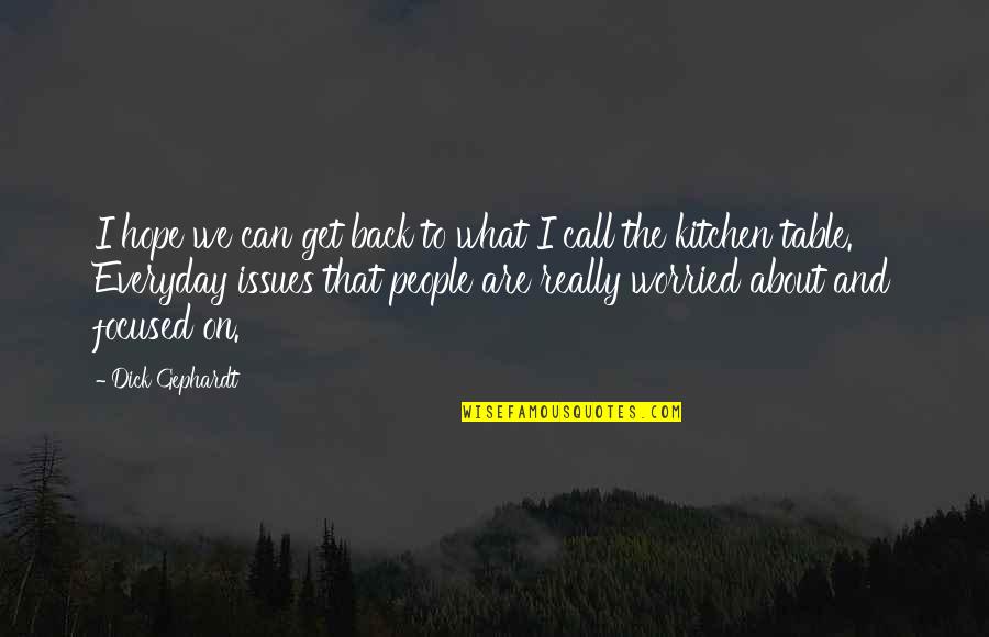 Garden State Famous Quotes By Dick Gephardt: I hope we can get back to what