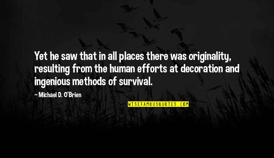 Gardiens Avertis Quotes By Michael D. O'Brien: Yet he saw that in all places there Gardiens Avertis Quotes By Michael D. O'Brien: Yet he saw that in all places there