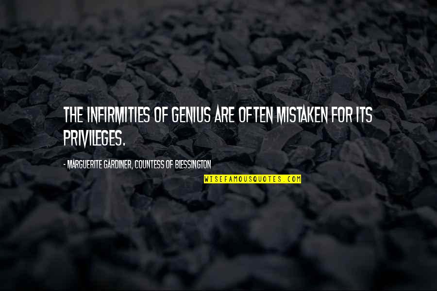 Gardiner's Quotes By Marguerite Gardiner, Countess Of Blessington: The infirmities of genius are often mistaken for Gardiner's Quotes By Marguerite Gardiner, Countess Of Blessington: The infirmities of genius are often mistaken for