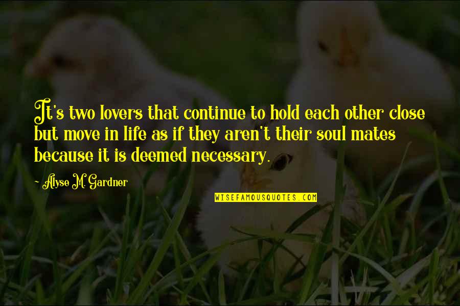 Gardner's Quotes By Alyse M. Gardner: It's two lovers that continue to hold each