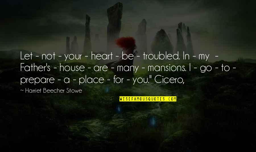 Gards Sanitary Quotes By Harriet Beecher Stowe: Let - not - your - heart -