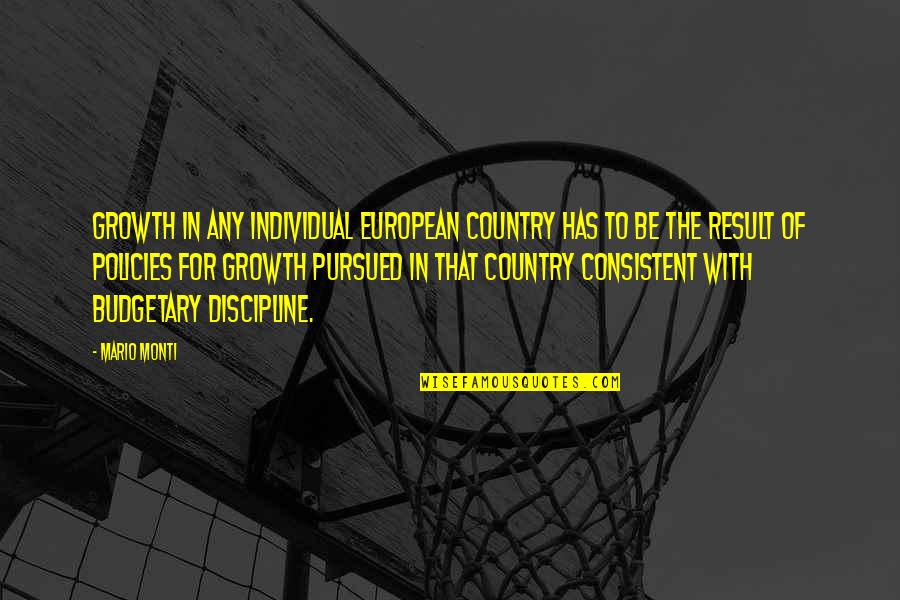 Gardunos Ristorante Quotes By Mario Monti: Growth in any individual European country has to