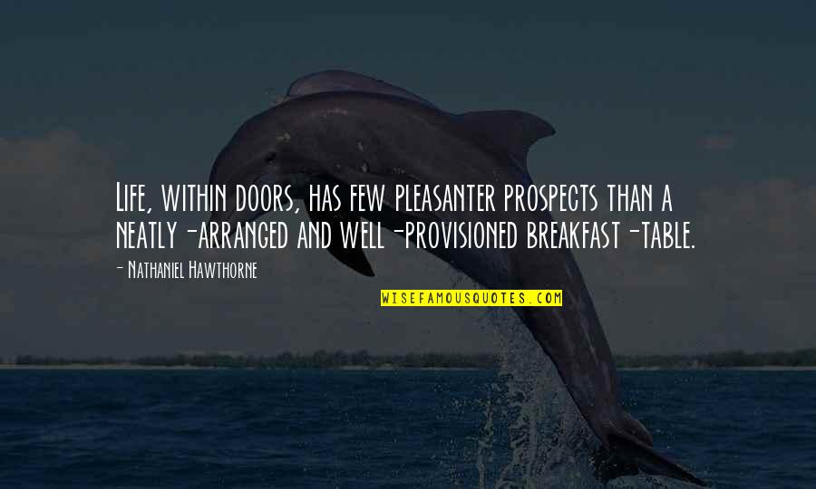 Garee Painting Quotes By Nathaniel Hawthorne: Life, within doors, has few pleasanter prospects than Garee Painting Quotes By Nathaniel Hawthorne: Life, within doors, has few pleasanter prospects than