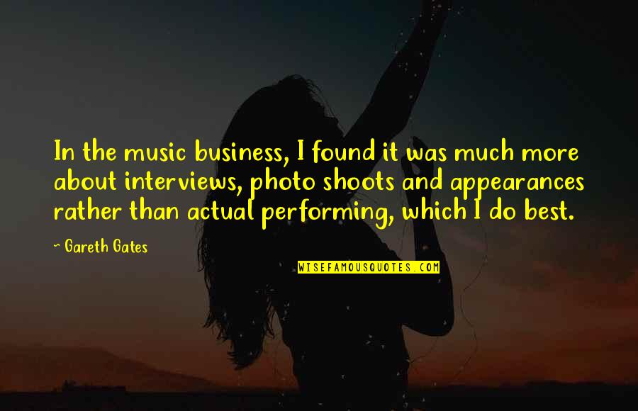 Gareth Gates Quotes By Gareth Gates: In the music business, I found it was