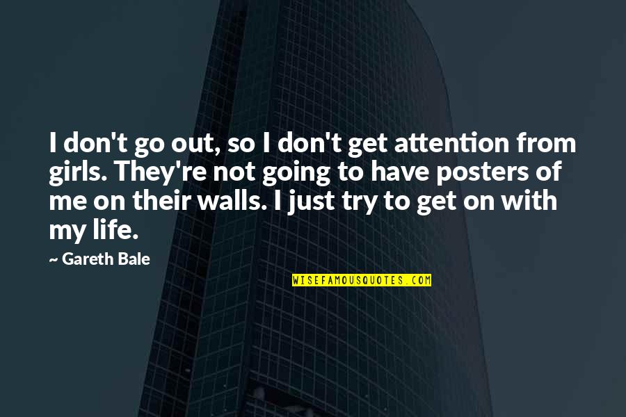 Gareth Quotes By Gareth Bale: I don't go out, so I don't get Gareth Quotes By Gareth Bale: I don't go out, so I don't get