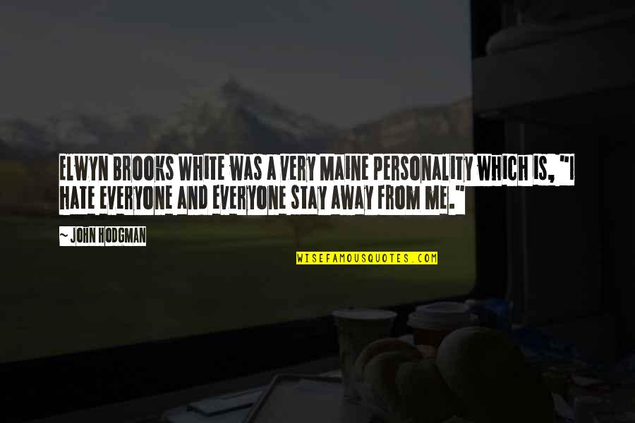 Garfadas Quotes By John Hodgman: Elwyn Brooks White was a very Maine personality