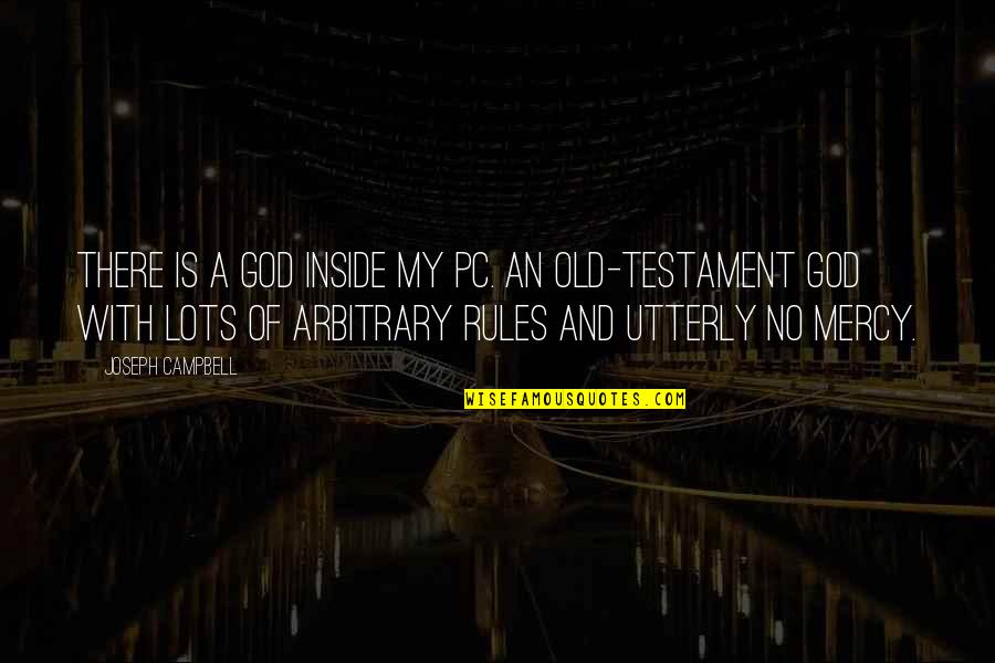 Garfadas Quotes By Joseph Campbell: There is a God inside my PC. An