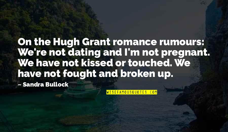Garfunkels Kensington Quotes By Sandra Bullock: On the Hugh Grant romance rumours: We're not