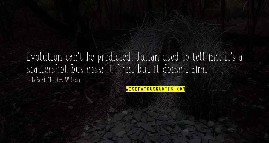Gargalo Art Quotes By Robert Charles Wilson: Evolution can't be predicted, Julian used to tell Gargalo Art Quotes By Robert Charles Wilson: Evolution can't be predicted, Julian used to tell