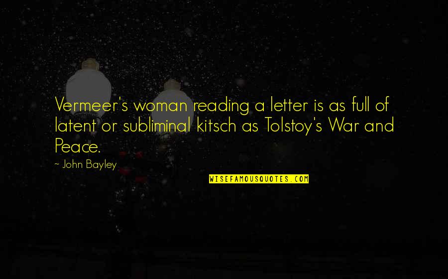 Gargamelle Quotes By John Bayley: Vermeer's woman reading a letter is as full Gargamelle Quotes By John Bayley: Vermeer's woman reading a letter is as full
