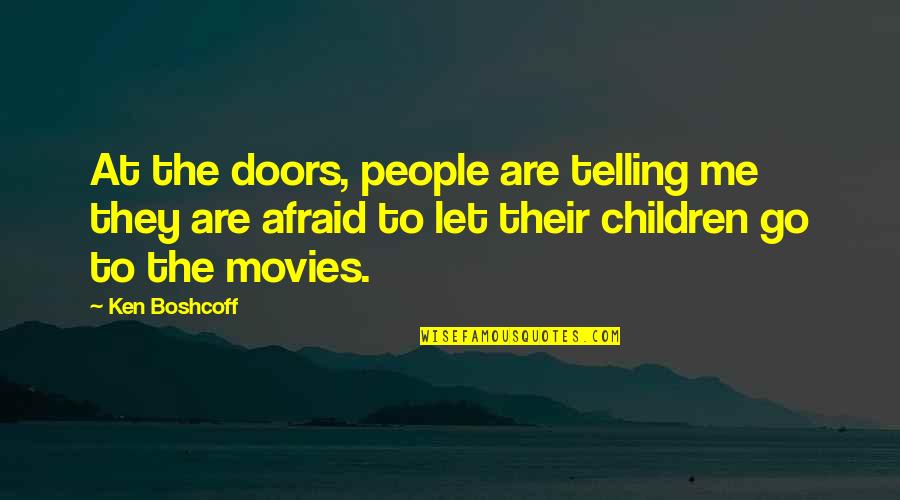Garganta En Quotes By Ken Boshcoff: At the doors, people are telling me they Garganta En Quotes By Ken Boshcoff: At the doors, people are telling me they