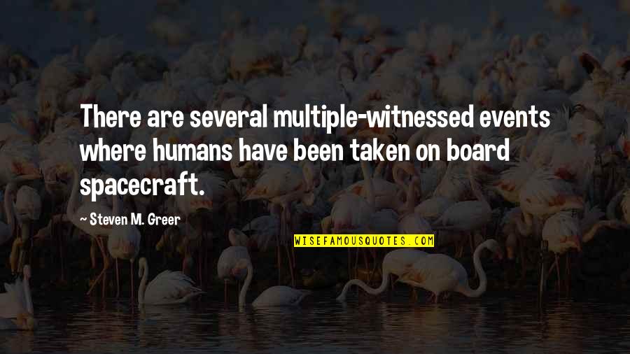 Garganta Profunda Quotes By Steven M. Greer: There are several multiple-witnessed events where humans have Garganta Profunda Quotes By Steven M. Greer: There are several multiple-witnessed events where humans have