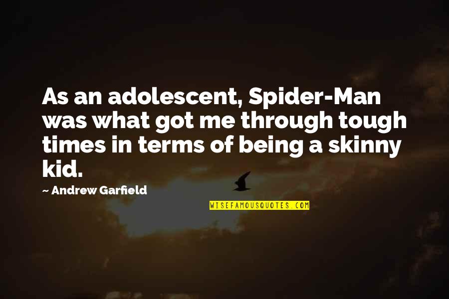 Garglin Quotes By Andrew Garfield: As an adolescent, Spider-Man was what got me