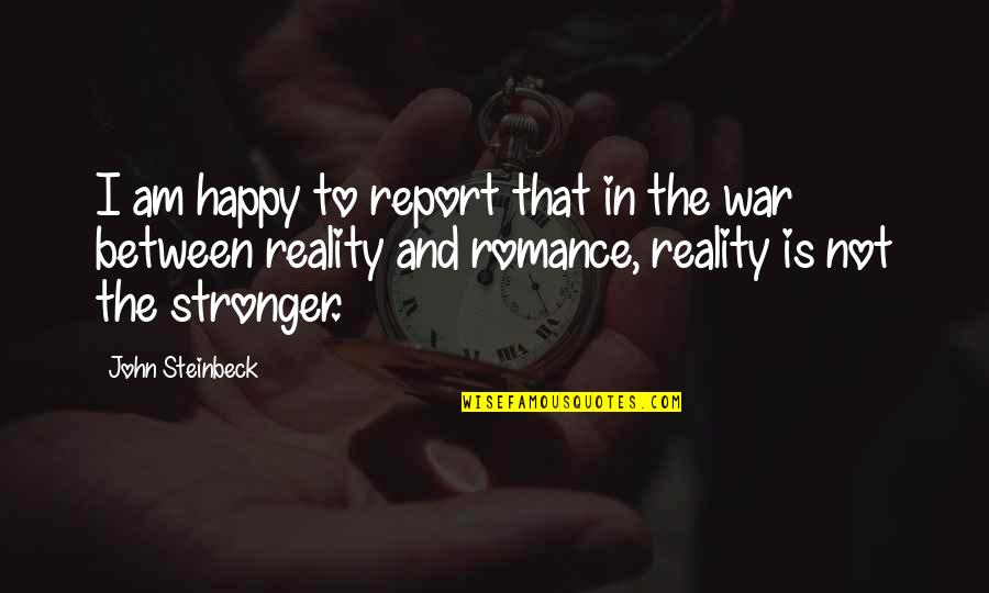 Garhi Chot Quotes By John Steinbeck: I am happy to report that in the Garhi Chot Quotes By John Steinbeck: I am happy to report that in the