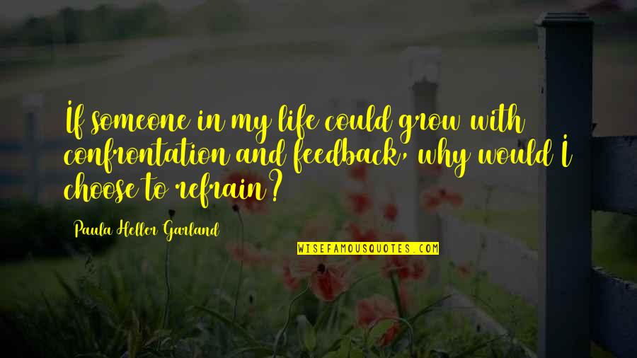 Garland Quotes By Paula Heller Garland: If someone in my life could grow with