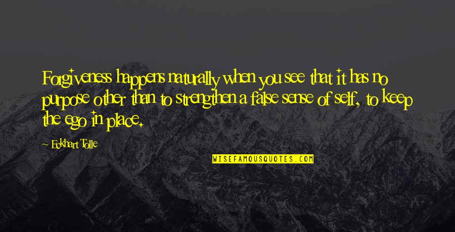 Garlic Scapes Quotes By Eckhart Tolle: Forgiveness happens naturally when you see that it Garlic Scapes Quotes By Eckhart Tolle: Forgiveness happens naturally when you see that it