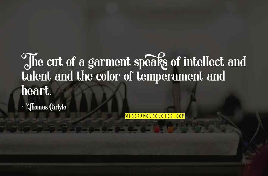 Garment Quotes By Thomas Carlyle: The cut of a garment speaks of intellect