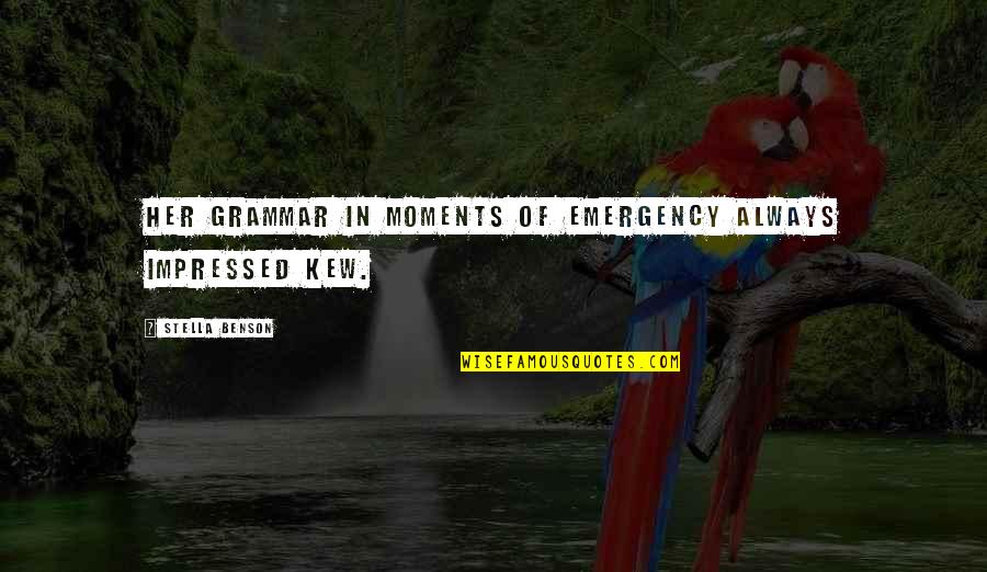 Garmin Vivofit Quotes By Stella Benson: Her grammar in moments of emergency always impressed Garmin Vivofit Quotes By Stella Benson: Her grammar in moments of emergency always impressed