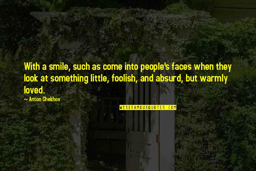 Garnacha Mexico Quotes By Anton Chekhov: With a smile, such as come into people's
